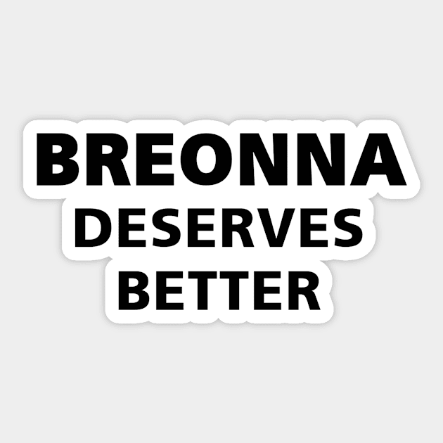 Breonna Deserves Better Sticker by FLARE US